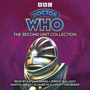 Doctor Who: The Second UNIT Collection: Five more classic novelisations of TV adventures featuring UNIT!