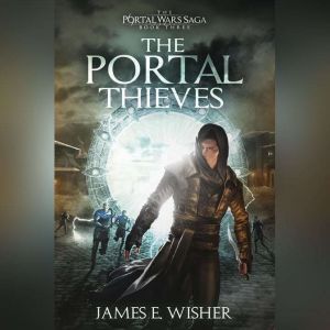 The Portal Thieves, James E. Wisher