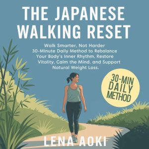 The Japanese Walking Reset, Lena Aoki