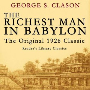 The Richest Man in Babylon, George S. Clason