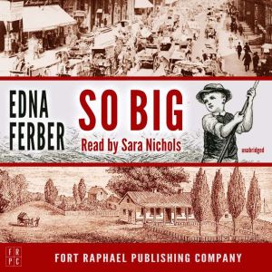 So Big  Unabridged, Edna Ferber