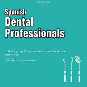 Spanish for Dental Professionals, Alessio Ruiz