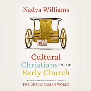 Cultural Christians in the Early Chur..., Nadya Williams