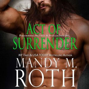 Act of Surrender: Paranormal Securty & Intelligence Ops World Novel