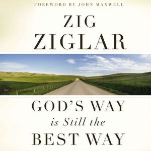 Gods Way Is Still the Best Way, Zig Ziglar