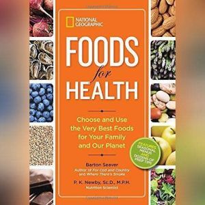 Foods for Health, Barton Seaver P. K. Newby ScD, MPH