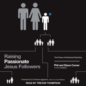 Raising Passionate Jesus Followers, Diane Comer