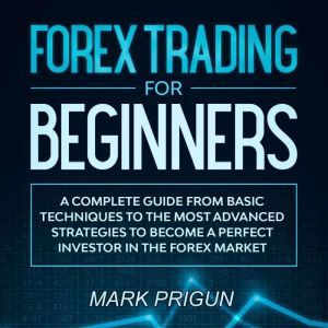 Forex Trading for Beginners, Mark Prigun