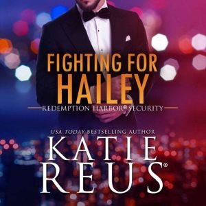Fighting for Hailey, Katie Reus