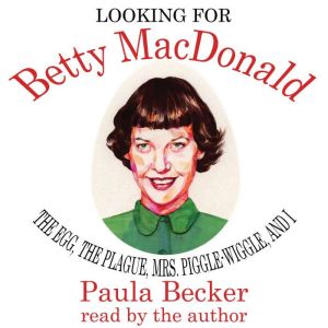 Looking for Betty Macdonald, Paula Becker