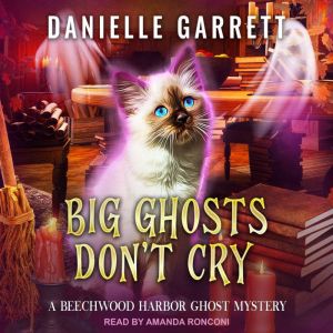 Big Ghosts Dont Cry, Danielle Garrett