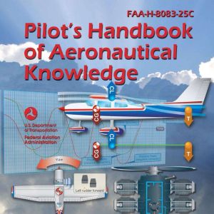 Pilots Handbook of Aeronautical Know..., Federal Aviation Administration