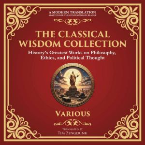 The Classic Wisdom Collection: Meditations by Marcus Aurelius, Thus Spoke Zarathustra by Friedrich Nietzsche, The Art of War &