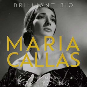 Maria Callas, Brilliant Bio