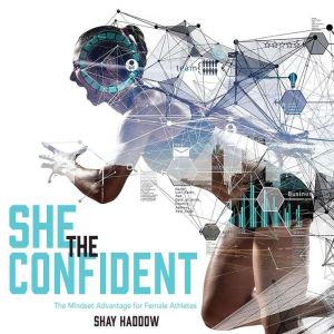 She the Confident: The Mindset Advantage for Female Athletes