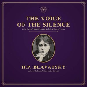The Voice of the Silence, H. P. Blavatsky