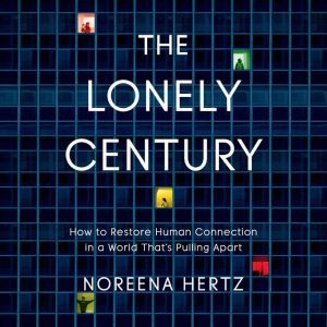 The Lonely Century, Noreena Hertz