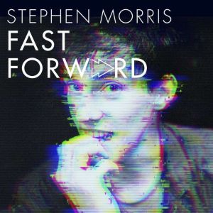 Fast Forward, Stephen Morris