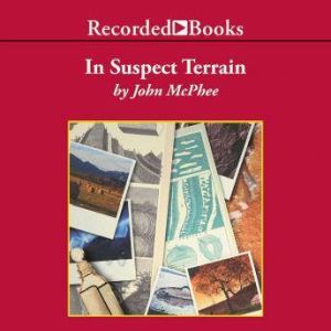 In Suspect Terrain, John McPhee
