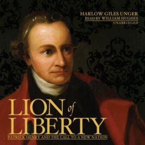 Lion of Liberty, Harlow Giles Unger