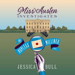 Miss Austen Investigates The Hapless..., Jessica Bull