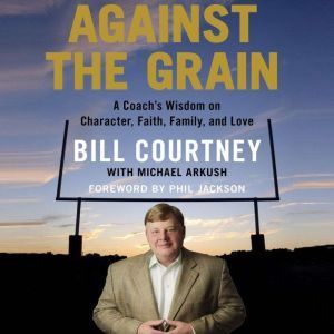 Against the Grain, Bill Courtney