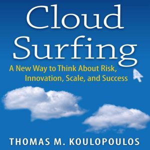 Cloud Surfing, Tom Koulopoulos
