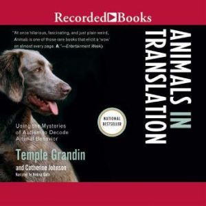 Animals in Translation Using the Mysteries of Autism to Decode Animal Behavior, Temple Grandin