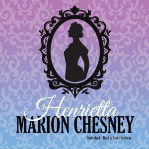 Henrietta, M. C. Beaton writing as Marion Chesney
