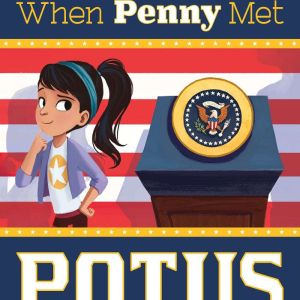 When Penny Met POTUS, Rachel Ruiz
