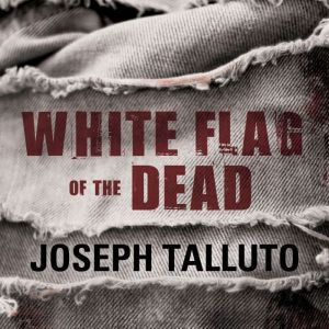 White Flag of the Dead, Joseph Talluto