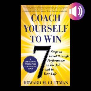 Coach Yourself to Win 7 Steps to Bre..., Howard M. Guttman