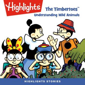 The Timbertoes Understanding Wild An..., Highlights For Children