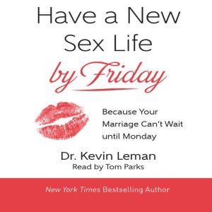 Have a New Sex Life by Friday, Kevin Leman