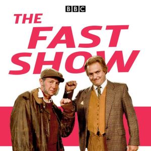 The Fast Show: Sketches from series 1  3 of the hit TV show and The Fast Show Live