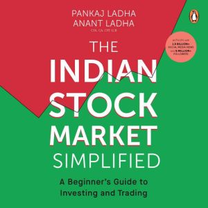 The Indian Stock Market Simplified: A Beginner's Guide to Investing and Trading