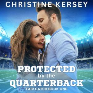 Protected by the Quarterback: Fair Catch Book One