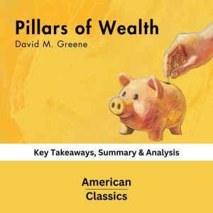 Pillars of Wealth by David M. Greene, American Classics