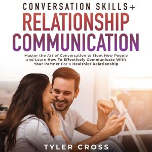 Conversation Skills  Relationship Co..., Tyler Cross