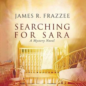Searching for Sara: A Mystery Novel