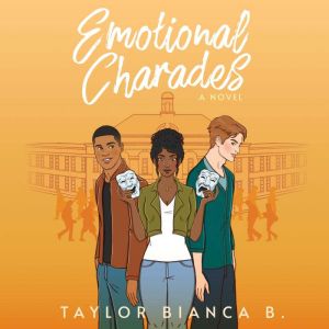 Emotional Charades A Novel, Taylor Bianca B.
