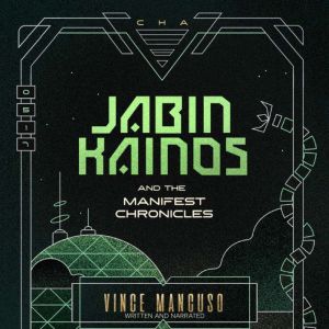 Jabin Kainos and the Manifest Chronicles