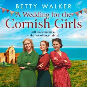 A Wedding for the Cornish Girls, Betty Walker