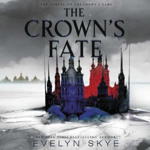 The Crowns Fate, Evelyn Skye