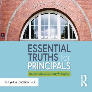 Essential Truths for Principals, Danny Steele