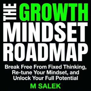 The Growth Mindset Roadmap, M Salek