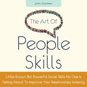 The Art of People Skills, John Guzman