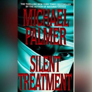 Silent Treatment, Michael Palmer