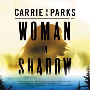 Woman in Shadow, Carrie Stuart Parks