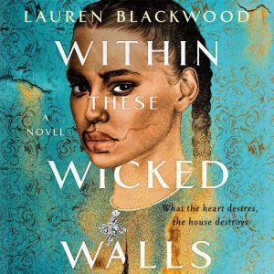 Within These Wicked Walls A Novel, Lauren Blackwood